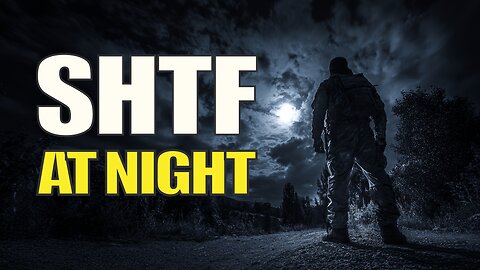 SHTF at Night: No Power, No Warning. Are You Ready to Survive in the Dark?