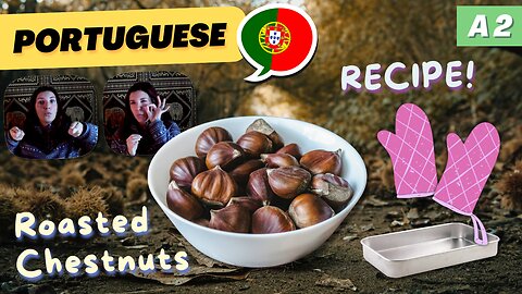 The Tradition of Roasting Chestnuts - Magusto | A2 European Portuguese with comprehensible input