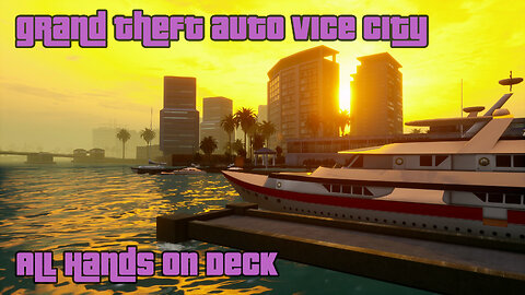 GTA: Vice City - The Definitive Edition | Mission #28: ALL HANDS ON DECK
