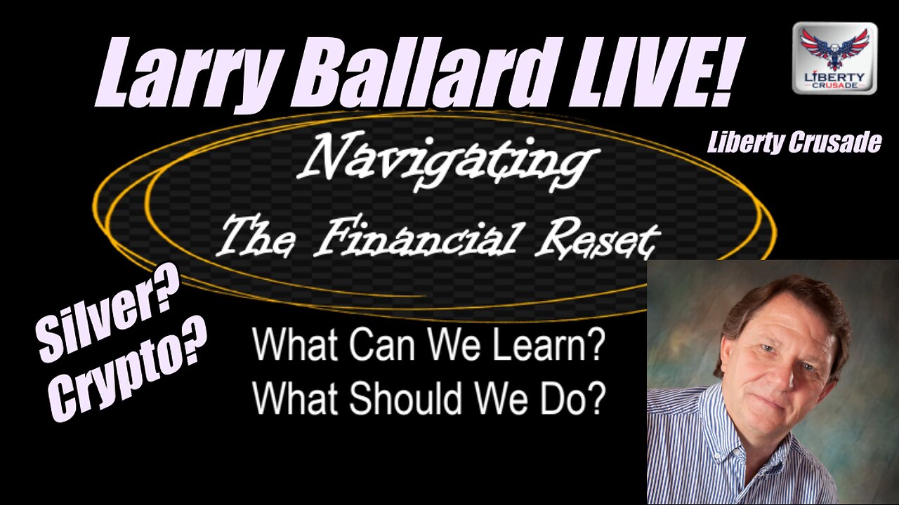 Navigating the Financial Reset. Crypto? Silver? Larry Ballard LIVE. B2T Show, Nov 20, 2025