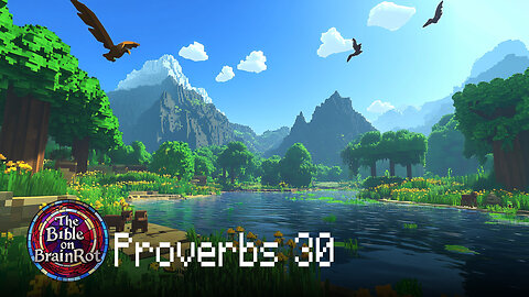Proverbs 30 – I Am Weary, God | The Bible on BrainRot