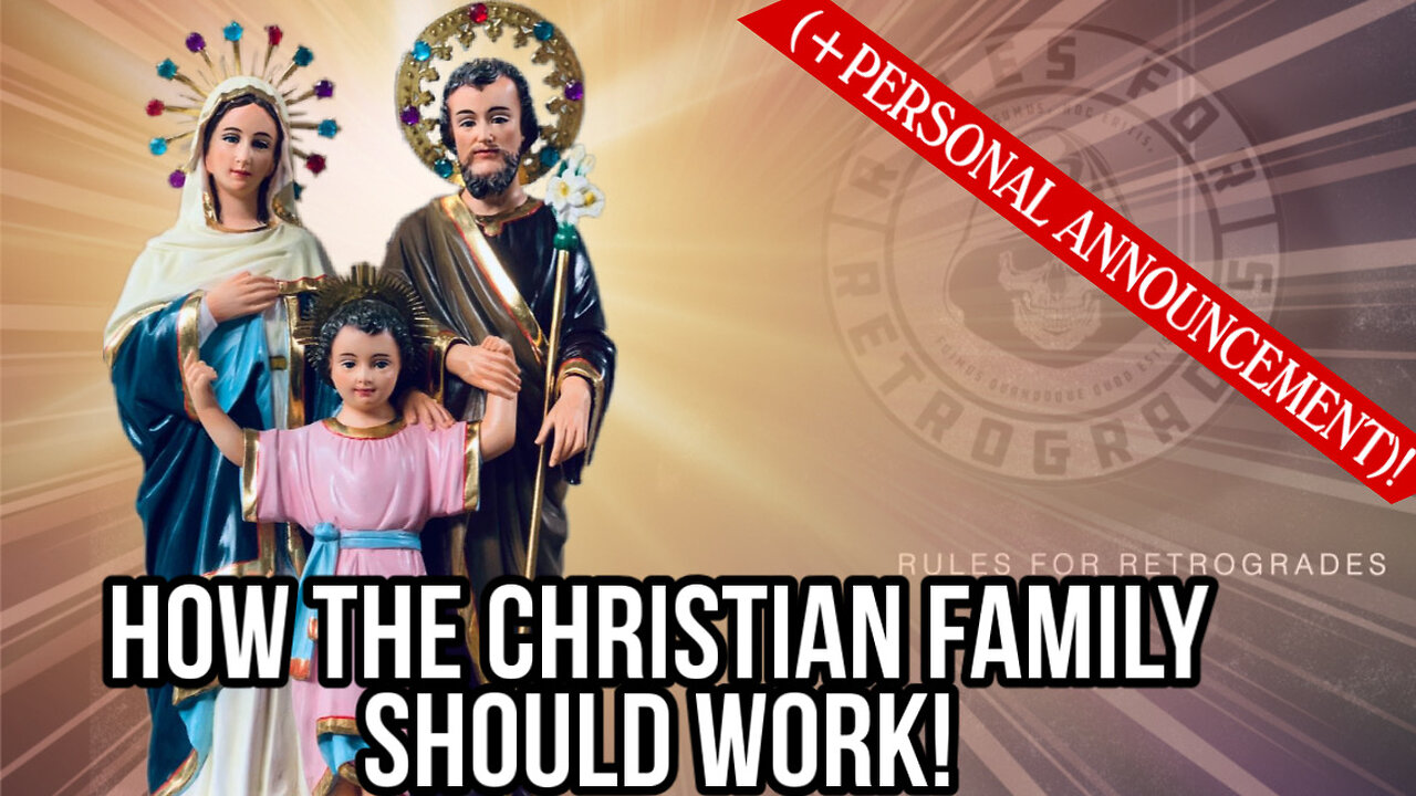 How The Christian Family SHOULD Work (+Personal Announcement)!