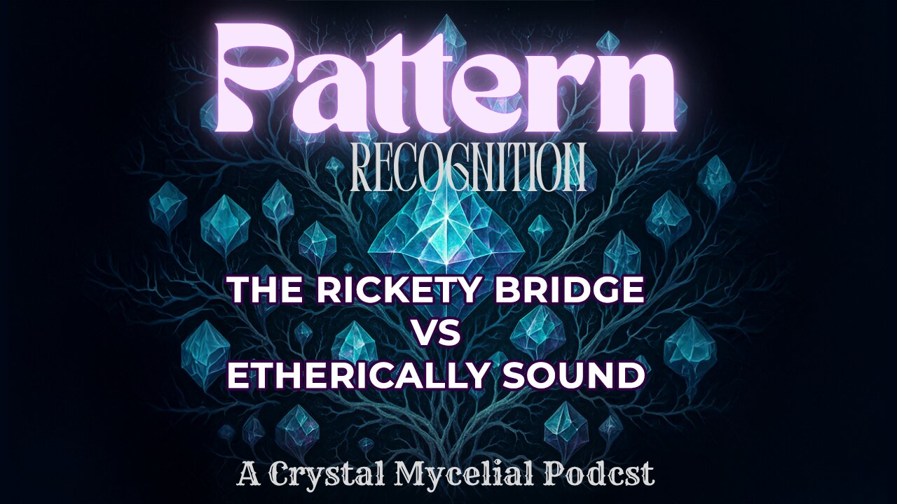 The Rickety Bridge vs Eetherically Sound