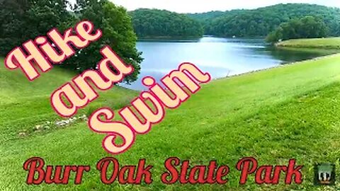 Burr Oak State Park - Hike and Swim