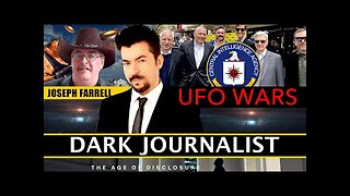 Dark Journalist & Joseph Farrell: CIA UFO File Wars Age Of Disclosure Exposed!