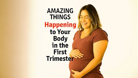 Amazing Things Happening to Your Body in the First Trimester