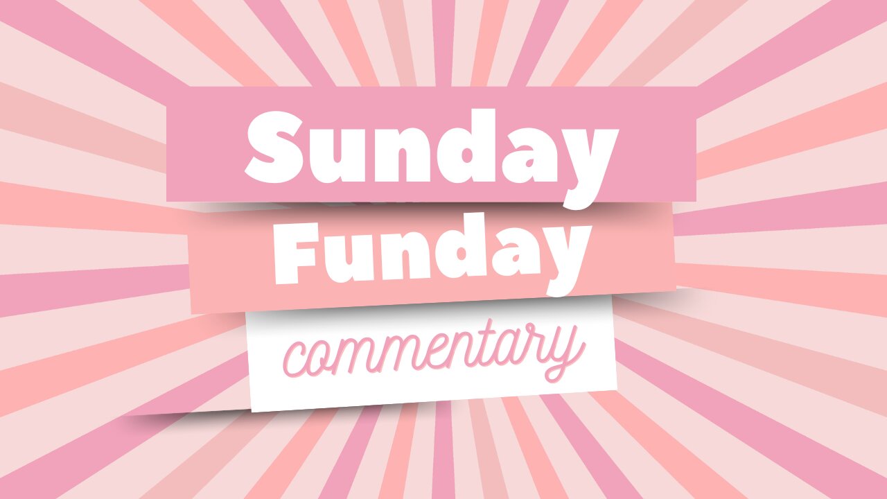 Sunday Funday Commentary | Previously Prohibited Episode 32