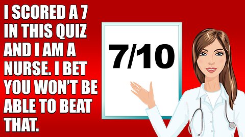 Can you beat me in this medical quiz?