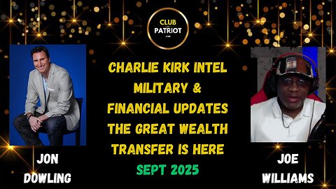 Jon Dowling & Joe Williams Discuss Military Intel, Financial Updates Sept 2025