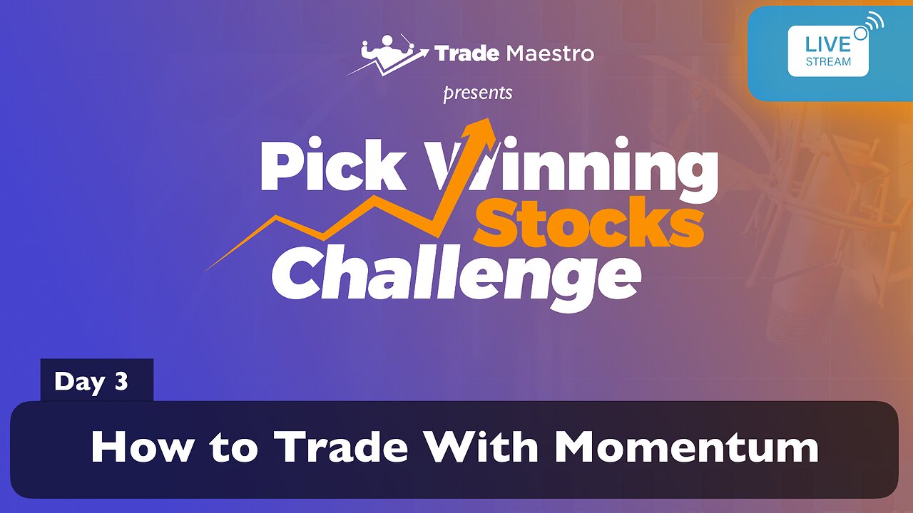 Pick Winning Stocks Challenge – Day 3: How to Trade the Momentum
