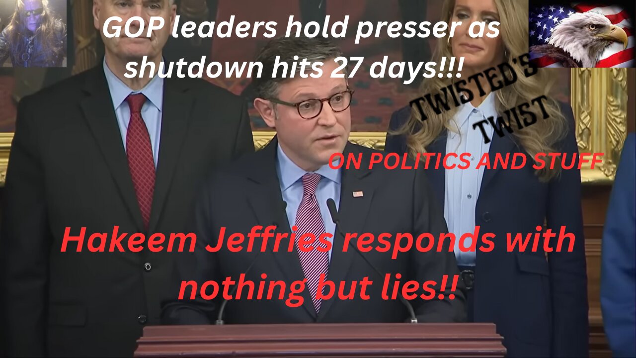 GOP leaders hold presser as shutdown hits 27 days, Hakeem Jeffries responds with nothing but lies!!