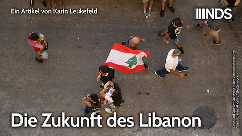 Die Zukunft des Libanon | Karin Leukefeld | NDS-Podcast