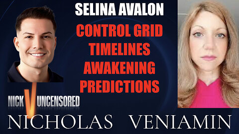 Selina Avalon Discusses Control Grid, Timelines, Awakening & Predictions with Nicholas Veniamin