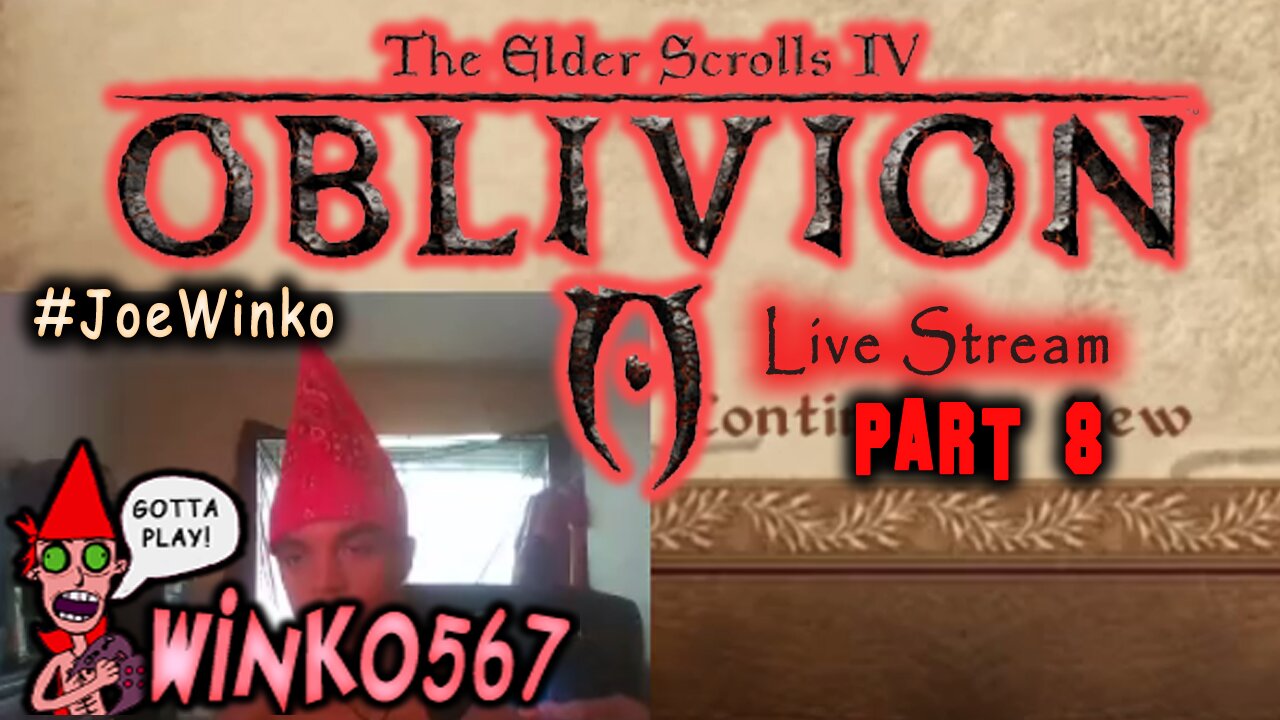 Elder Scrolls IV Oblivion Live Stream Part 08 (Jun 17th 2018) -Joe Winko