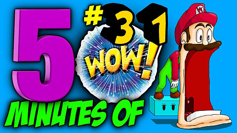 FIVE MINUTES OF WOW #31 (Sit back, relax and enjoy the show)