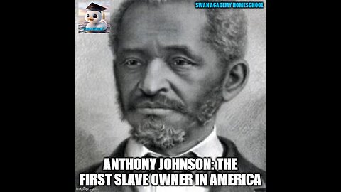 Anthony Johnson: The First Slave Owner in America