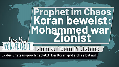 Prophet im Chaos: Mohammed der Zionist - bewiesen im Koran | Islam