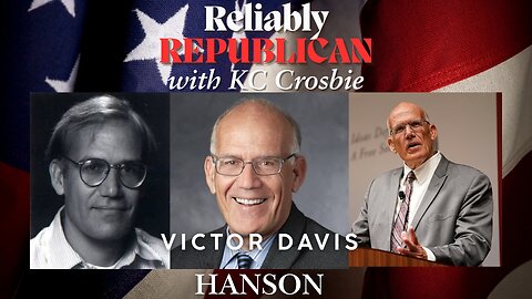Reliably Republican with K.C. Crosbie - Victor Davis Hanson