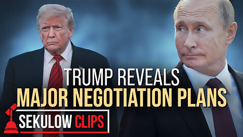 Trump Reveals Major Negotiation Plans