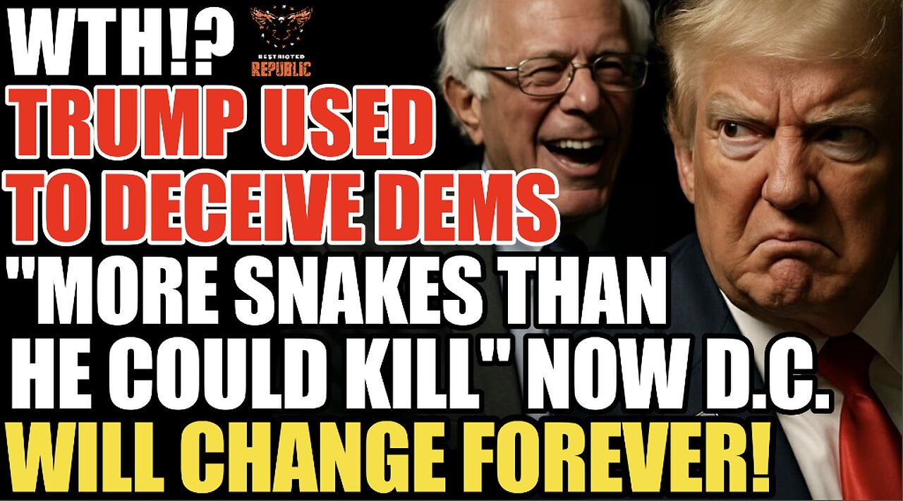 WTH! Trump Used to Deceive Dems! "More Snakes Than He Could Kill" & Now D.C. Will Be Changed Forever
