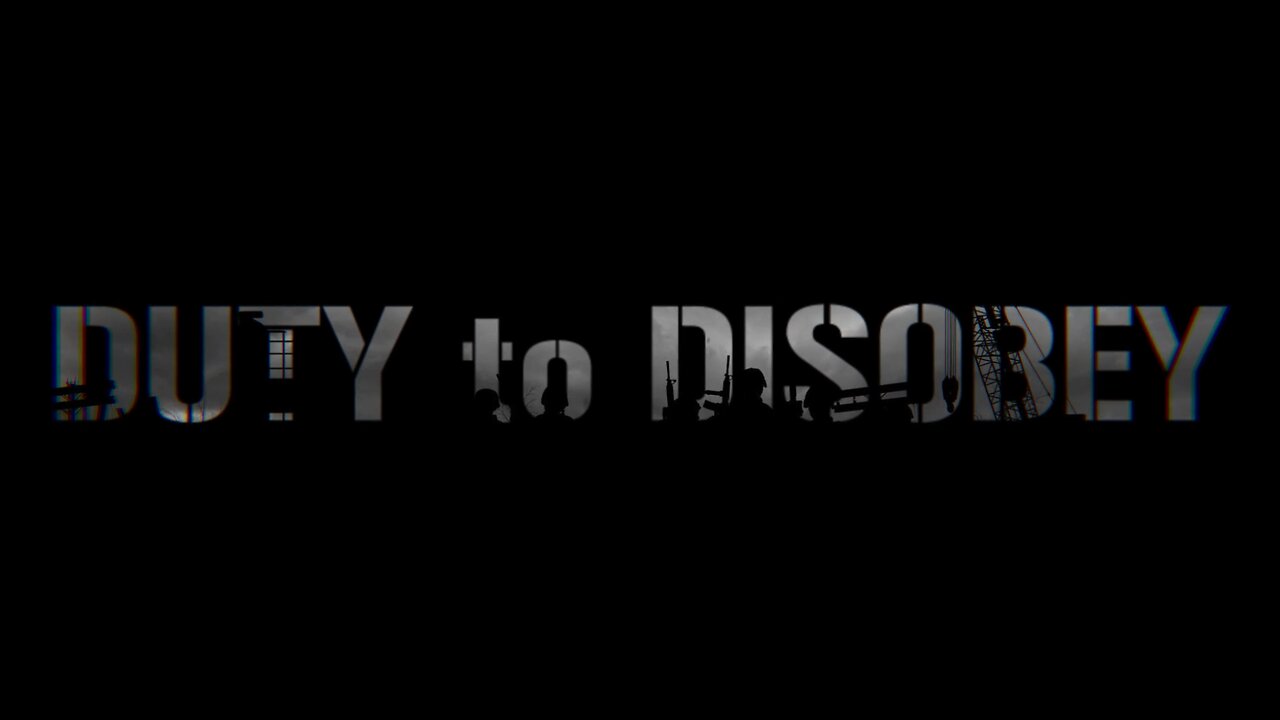DUTY TO DISOBEY - CHD MIL Documentary Trailer
