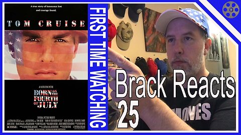 Brack Reacts #25 - Born on the Fourth of July {FIRST TIME WATCHING}