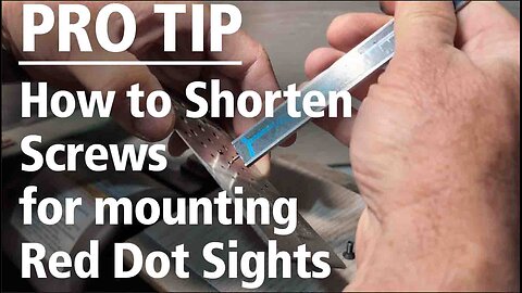 Tips on how to shorten screws to mount red dot sights