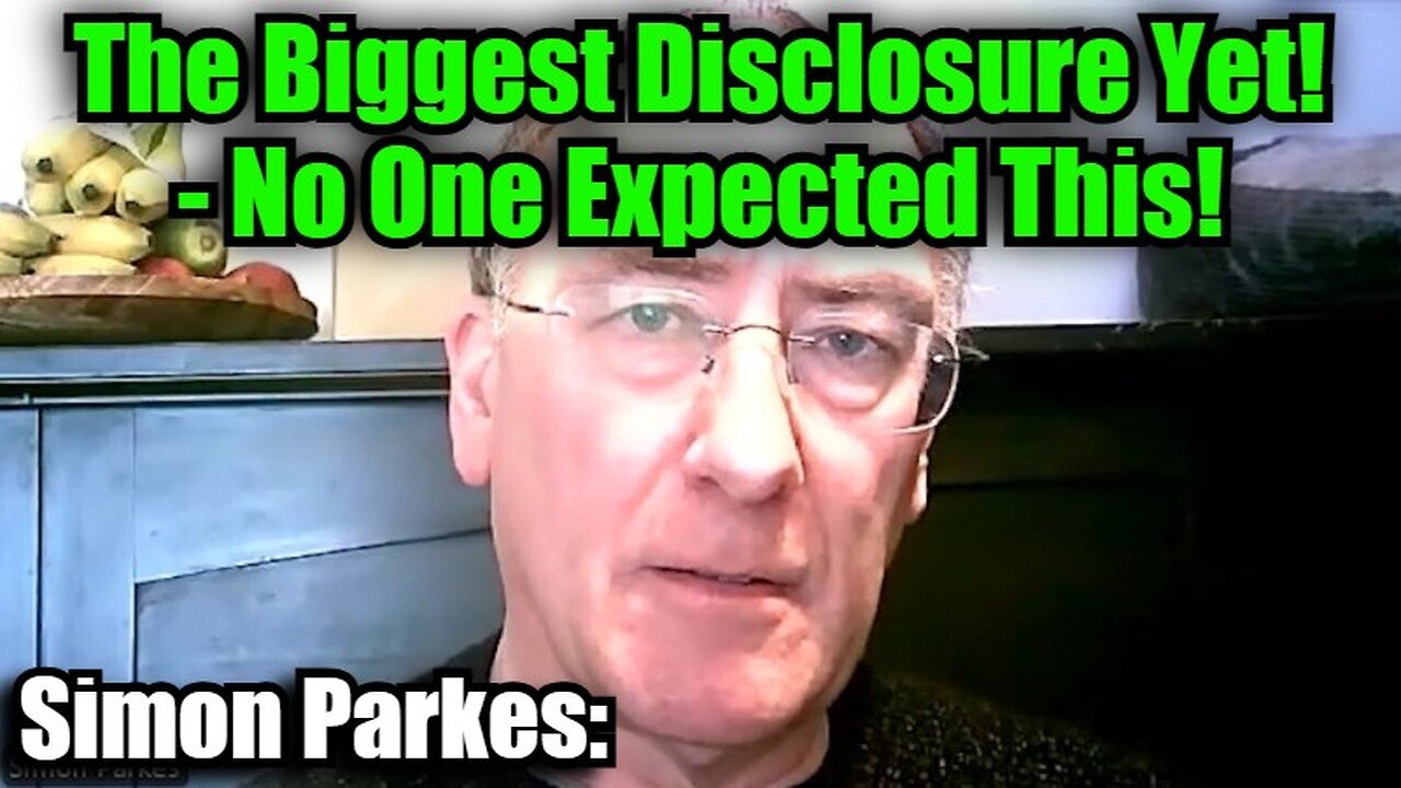 Simon Parkes: The Biggest Disclosure Yet! No One Expected This!