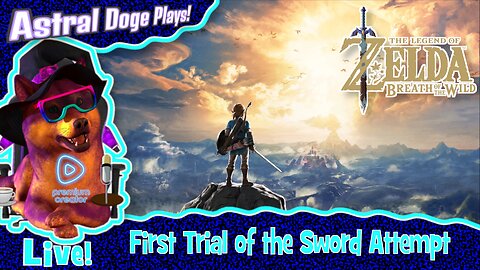 Zelda: Breath of the Wild ~LIVE!~ First Trial of the Sword Attempt