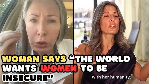 The World Wants Women to be Insecure & Ladies, Have Kids But Don't Get Married Says Woman