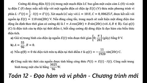 Toán 12: Vi phân: Cường độ dòng điện 1(t) (A) trong một mạch điện LC bao gồm một cuộn cảm L