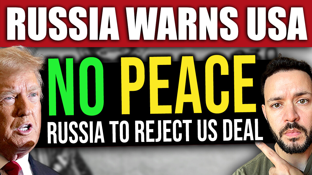 BREAKING: Russia Warns the US it May REJECT Peace Deal