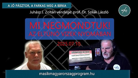 MI MEGMONDTUK! - AZ ELTŰNŐ VÍZKÉSZLET NYOMÁBAN - prof. Dr. Szilák László és Juhász J. Zoltán
