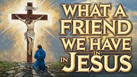 What A Friend We Have In Jesus | Worship Song 2025 | Songs of the Savior