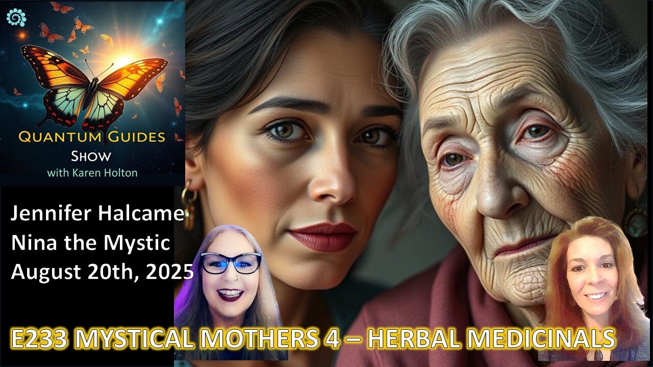 Quantum Guides Show E233 Nina the Mystic & Jennifer Halcame – MYSTICAL MOTHERS PANEL 4