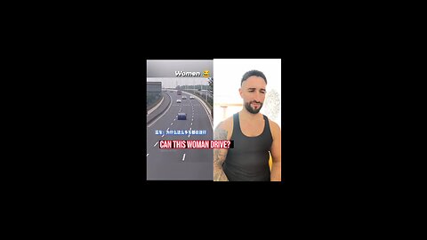 Can this woman drive?