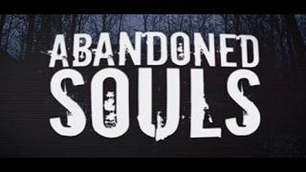 Abandoned Souls The Terrifying Game You Shouldn't Play Alone...