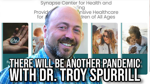 There Will Be Another Pandemic with Dr. Troy Spurrill