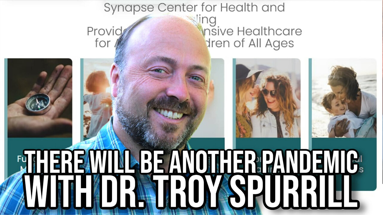 There Will Be Another Pandemic with Dr. Troy Spurrill