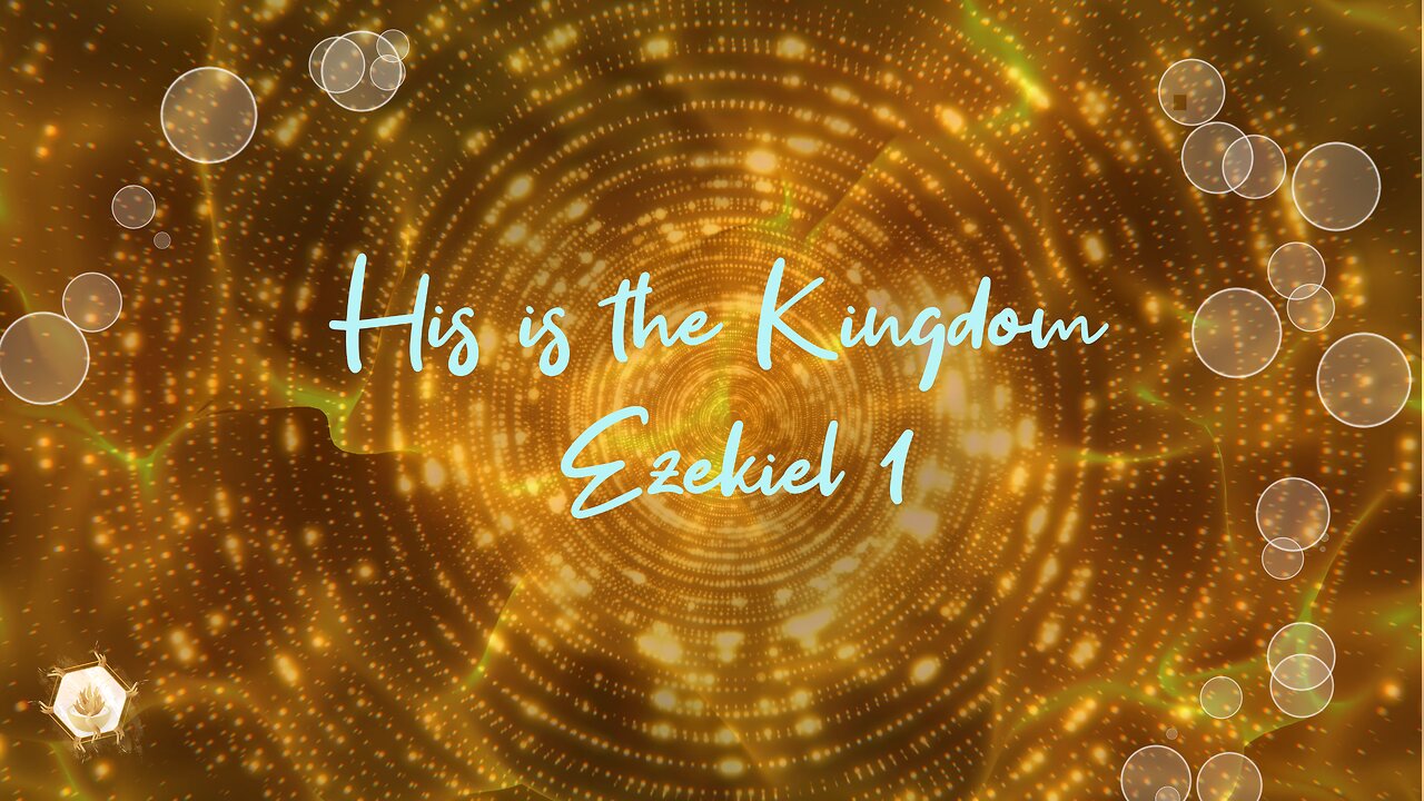 The Throne-His is the Kingdom Ezekiel 1