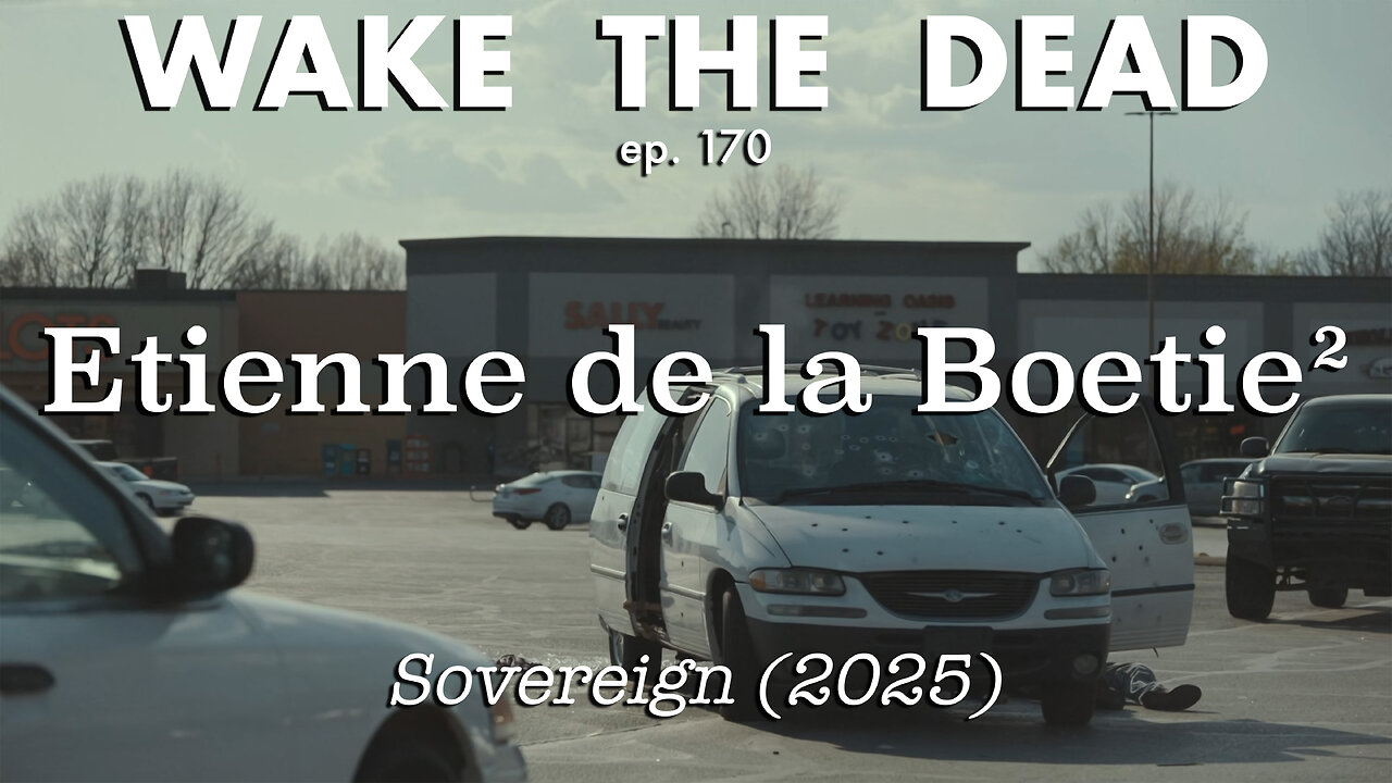 WTD ep.170 Etienne de la Boetie² Sovereign (2025)