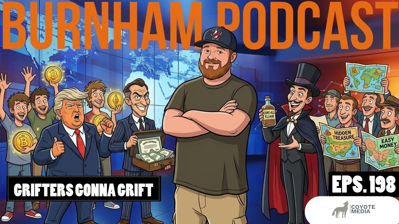 Burnham Podcast #198 - The Grift Is On