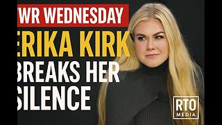 TWR Wednesday | Erika Kirk Breaks Her Silence & The Grifter Wars Continue