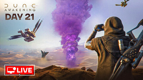 🔴 LIVE - EAT SLEEP DUNE REPEAT - DUNE AWAKENING DAY 21