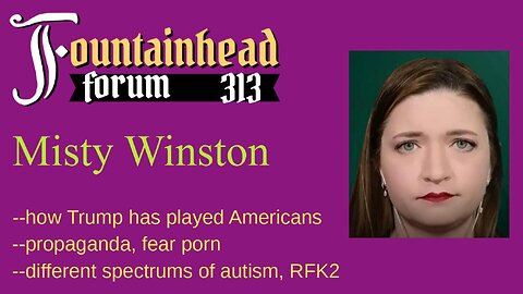 FF-313: Misty Winston on Trump's propaganda, war, and RFK2's statements on autism