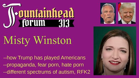 FF-313: Misty Winston on Trump's propaganda, war, and RFK2's statements on autism