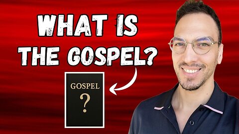 What is the Gospel of Jesus? The Gospel Explained