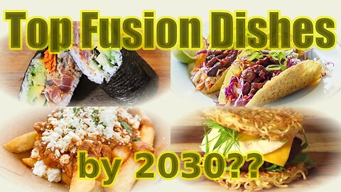 Master the Trend: Top Fusion Dishes by 2030