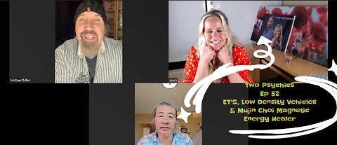 Two Psychics Ep 52 ET'S, Low Density Vehicles & Mujin Choi Magnetic Energy Healer