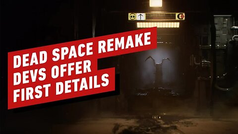 Dead Space Remake Devs Discuss How EA Motive Is Using Next-Gen Tech